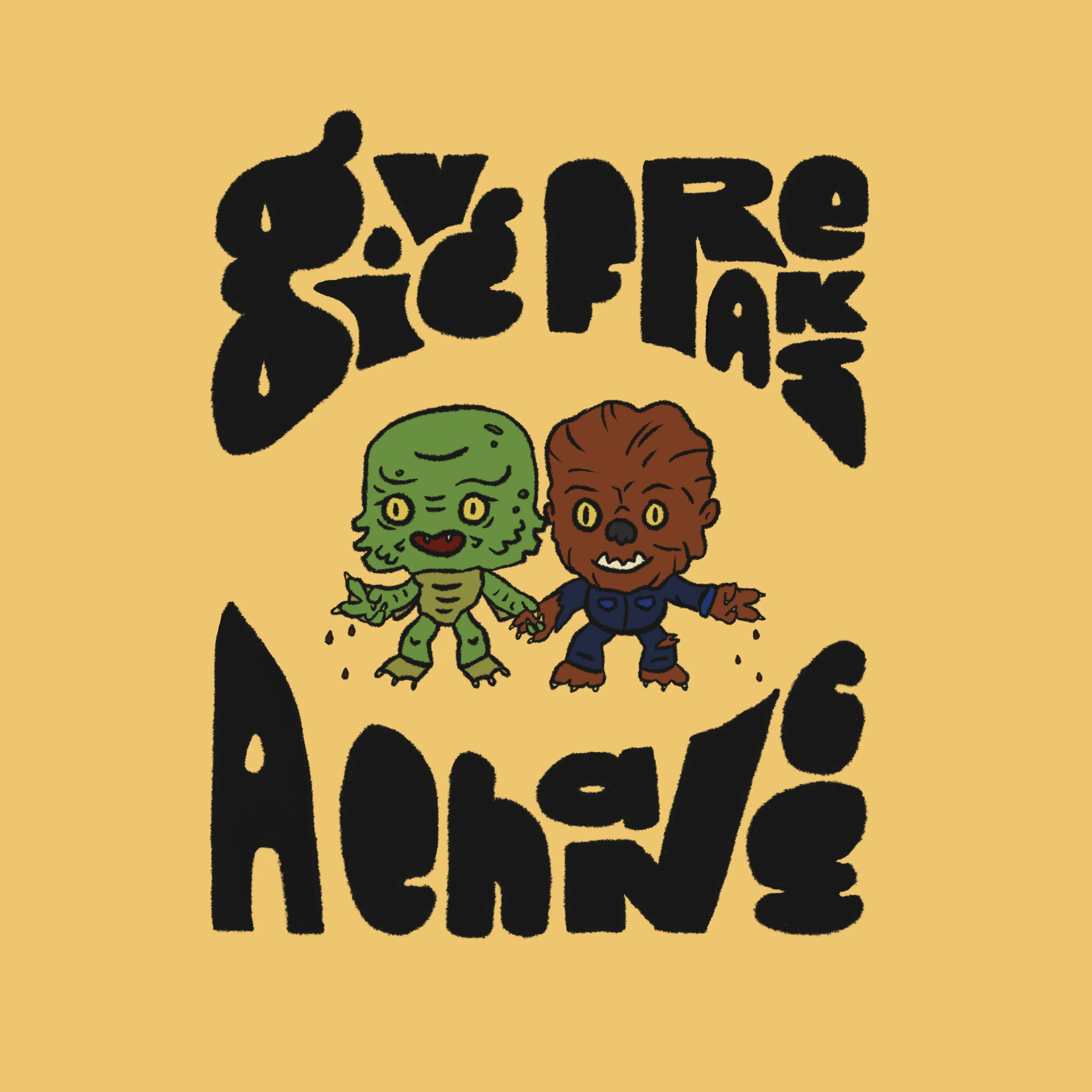 Illustration of movie monsters with words 'Give Freaks A Chance'